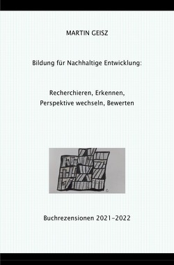 Recherchieren, Erkennen, Perspektive wechseln, Bewerten – Bildung für eine nachhaltige Entwicklung von Geisz,  Martin