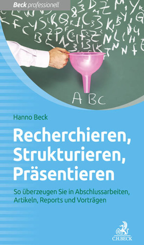 Recherchieren, Strukturieren, Präsentieren von Beck,  Hanno