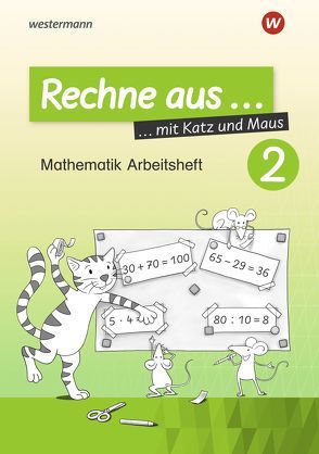 Rechne aus mit Katz und Maus – Mathematik Arbeitshefte Ausgabe 2018 von Erdmann,  Horst, Pilnei,  Carmen Damaris