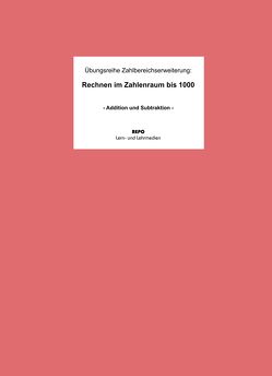 Rechnen im Zahlenraum bis 1000 – Addition und Subtraktion von Pompe,  Martin, Regendantz,  Ralf