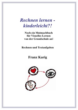 Rechnen lernen – kinderleicht?! von Karig,  Franz