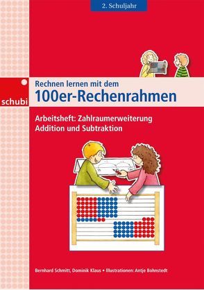 Rechnen lernen mit dem 100er-Rechenrahmen von Klaus,  Dominik, Schmitt,  Bernhard