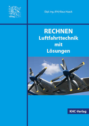 RECHNEN Luftfahrttechnik mit Lösungen von Haack,  Klaus