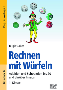 Rechnen mit Würfeln 1. Klasse von Gailer,  Birgit