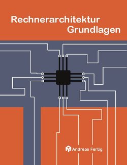 Rechnerarchitektur Grundlagen von Fertig,  Andreas