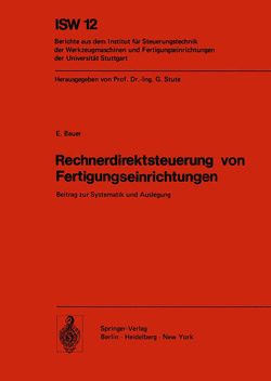 Rechnerdirektsteuerung von Fertigungseinrichtungen von Bauer,  E.