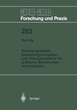 Rechnergestützte Gestaltungsvorgaben und Dialogbausteine für grafische Benutzungsschnittstellen von Ilg,  Rolf