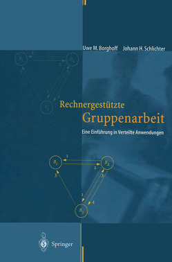 Rechnergestützte Gruppenarbeit von Borghoff,  Uwe M, Schlichter,  Johann H.