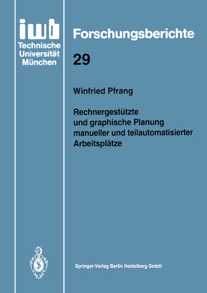 Rechnergestützte und graphische Planung manueller und teilautomatisierter Arbeitsplätze von Pfrang,  Winfried