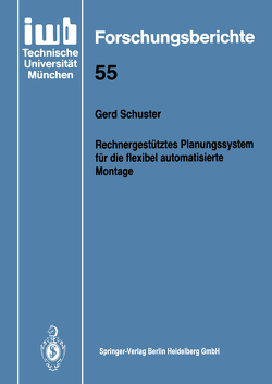 Rechnergestütztes Planungssystem für die flexibel automatisierte Montage von Schuster,  Gerd