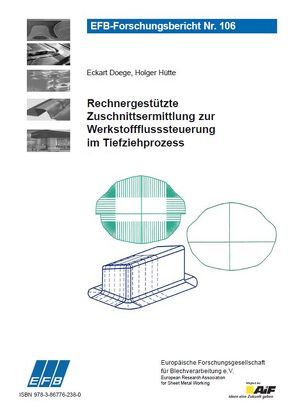 Rechnergestützte Zuschnittsermittlung zur Werkstoffflusssteuerung im Tiefziehprozess von Doege,  Eckart, Hütte,  Holger