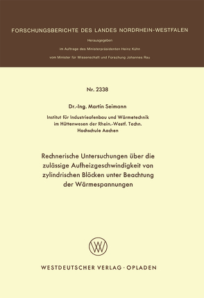 Rechnerische Untersuchungen über die zulässige Aufheizgeschwindigkeit von zylindrischen Blöcken unter Beachtung der Wärmespannungen von Seimann,  Martin