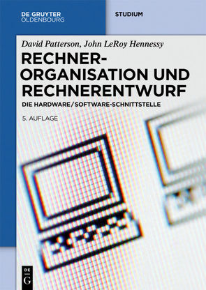 Rechnerorganisation und Rechnerentwurf von Hennessy,  John LeRoy, Patterson,  David