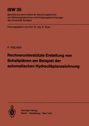 Rechnerunterstützte Erstellung von Schaltplänen am Beispiel der automatischen Hydraulikplanzeichnung von Fischer,  Peter