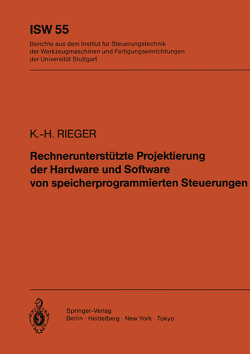 Rechnerunterstützte Projektierung der Hardware und Software von speicherprogrammierten Steuerungen von Rieger,  K.-H.