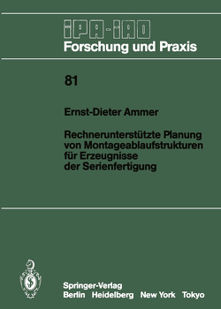 Rechnerunterstützte Planung von Montageablaufstrukturen für Erzeugnisse der Serienfertigung von Ammer,  Ernst-Dieter