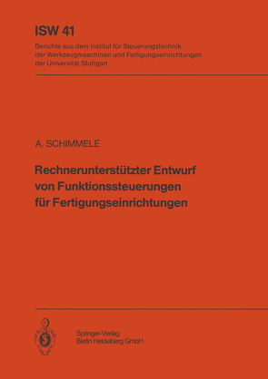 Rechnerunterstützter Entwurf von Funktionssteuerungen für Fertigungseinrichtungen von Schimmele,  A.
