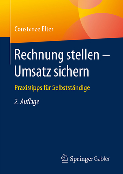 Rechnung stellen – Umsatz sichern von Elter,  Constanze