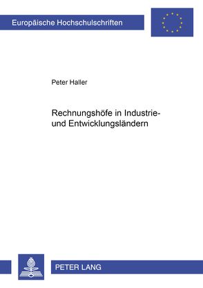 Rechnungshöfe in Industrie- und Entwicklungsländern von Haller,  Peter