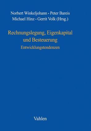 Rechnungslegung, Eigenkapital und Besteuerung von Bareis,  Peter, Hinz,  Michael, Volk,  Gerrit, Winkeljohann,  Norbert