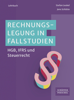 Rechnungslegung in Fallstudien von Leukel,  Stefan, Schütte,  Jens