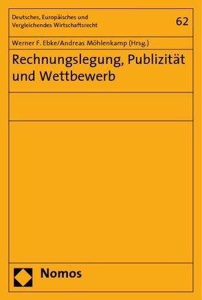 Rechnungslegung, Publizität und Wettbewerb von Ebke,  Werner F., Möhlenkamp,  Andreas