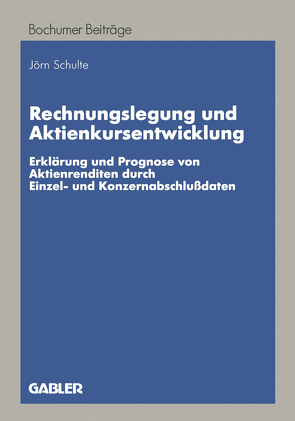 Rechnungslegung und Aktienkursentwicklung von Schulte,  Jörn