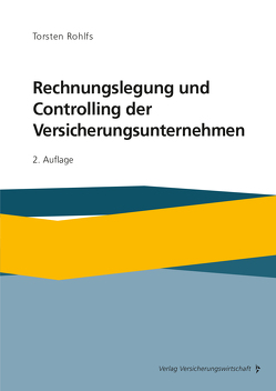 Rechnungslegung und Controlling der Versicherungsunternehmen von Rohlfs,  Torsten