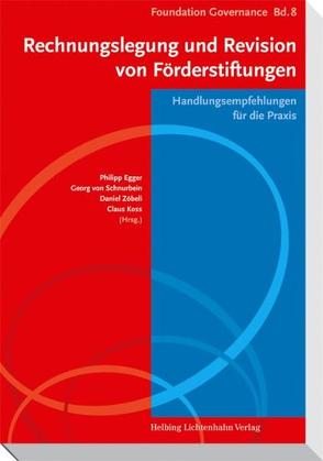 Rechnungslegung und Revision von Förderstiftungen von Eberle,  Primus, Eberle,  Reto, Egger,  Philipp, Handschin,  Lukas, Koss,  Claus, Krauss,  Lydia, Meyer,  Beatrice, Neubert,  Luzius, Rautenstrauch,  Thomas, Stock,  Dietmar, von Schnurbein,  Georg, Widmer,  Daniel, Zöbeli,  Daniel, Zupan,  Luka