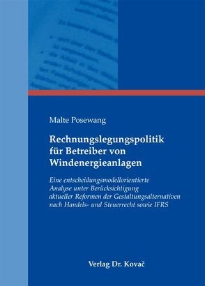 Rechnungslegungspolitik für Betreiber von Windenergieanlagen von Posewang,  Malte