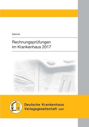 Rechnungsprüfungen im Krankenhaus 2017 von Salomé