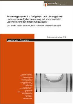 Rechnungswesen 1 – Aufgaben- und Lösungsband von Baumann,  Robert, Bivetti,  Erna, Hürlimann,  Hans, Strässler,  Martin