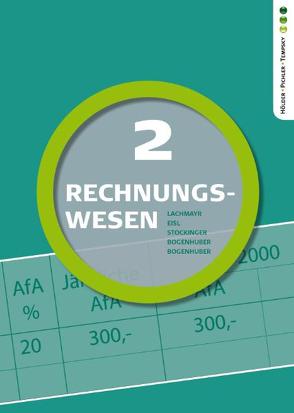 Rechnungswesen 2. Teil – Allgemeine Ausgabe von Bogenhuber,  Eva, Bogenhuber,  Johann, Eisl,  Franz, Lachmayr,  Johann, Pertl,  Josef