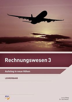 Rechnungswesen 3 – Lehrerband von Louis,  Maag, Matter,  Ueli