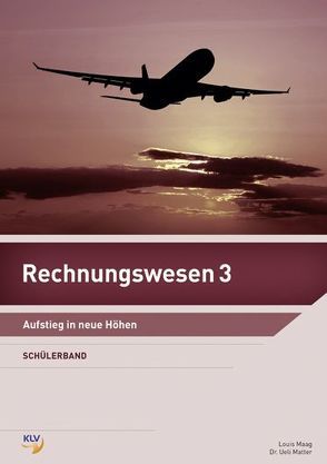 Rechnungswesen 3 – Schülerband von Louis,  Maag, Matter,  Ueli