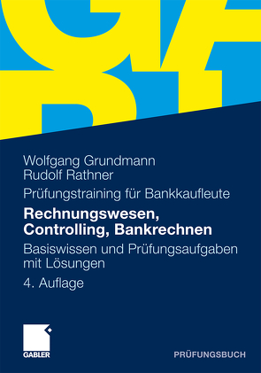 Rechnungswesen, Controlling, Bankrechnen von Grundmann,  Wolfgang, Rathner,  Rudolf