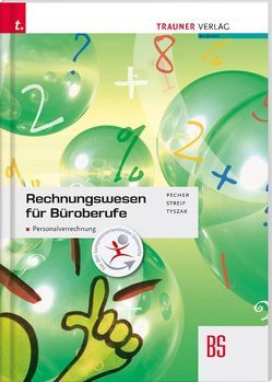 Rechnungswesen für Büroberufe: Kaufmännisches Rechnen von Pecher,  Kurt, Streif,  Markus, Tyszak,  Günther