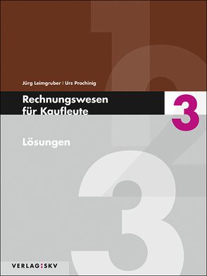 Rechnungswesen für Kaufleute 3 – Lösungen, Bundle inkl. PDF von Leimgruber,  Jürg, Prochinig,  Urs