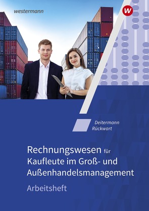 Rechnungswesen für Kaufleute im Groß- und Außenhandelsmanagement von Deitermann,  Manfred, Flader,  Björn, Rückwart,  Wolf-Dieter, Stobbe,  Susanne