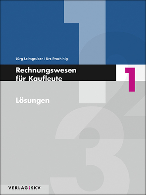 Rechnungswesen für Kaufleute / Rechnungswesen für Kaufleute 1 – Lösungen, Bundle inkl. PDF von Leimgruber,  Jürg, Prochinig,  Urs