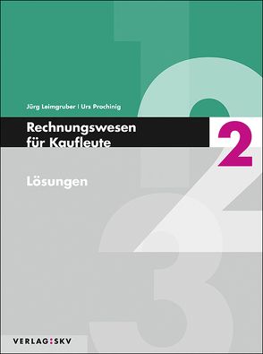 Rechnungswesen für Kaufleute / Rechnungswesen für Kaufleute 2 von Leimgruber,  Jürg, Prochinig,  Urs