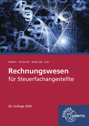 Rechnungswesen für Steuerfachangestellte von Harbers,  Karl, Hochmuth,  Ilona, Huber-Jilg,  Peter, Lutz,  Karl