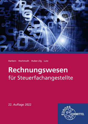 Rechnungswesen für Steuerfachangestellte von Harbers,  Karl, Hochmuth,  Ilona, Huber-Jilg,  Peter, Lutz,  Karl