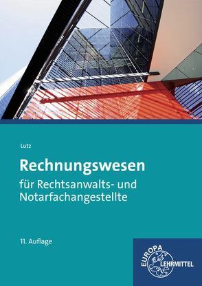 Rechnungswesen für Rechtsanwalts- und Notarfachangestellte von Lutz,  Ferdinand