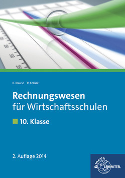 Rechnungswesen für Wirtschaftsschulen von Krause,  Brigitte, Krause,  Roland