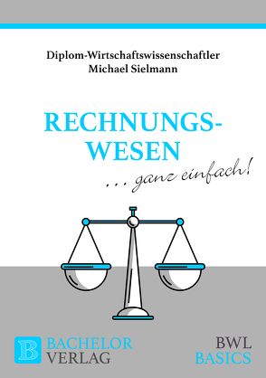 Rechnungswesen – ganz einfach! von Sielmann,  Michael