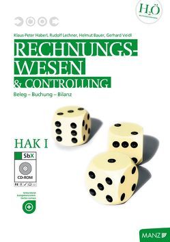 Rechnungswesen / HAK I mit SbX-CD von Bernhart,  Gottfried, Haberl,  Klaus P, Lechner,  Rudolf