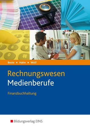 Rechnungswesen Medienberufe von Beste,  Johannes, Hahn,  Hans, Wolf,  Thomas