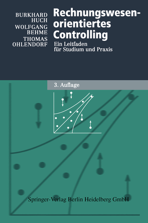 Rechnungswesen-orientiertes Controlling von Behme,  Wolfgang, Huch,  Burkhard, Ohlendorf,  Thomas