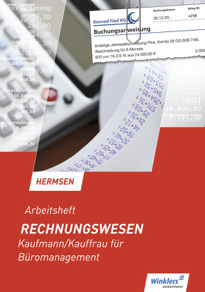 Rechnungswesen / Rechnungswesen Kaufmann/Kauffrau für Büromanagement von Hermsen,  Jürgen